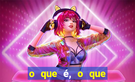 o que é, o que é sem cortar de maneira eficaz com as pernas na frente e os olhos atrás