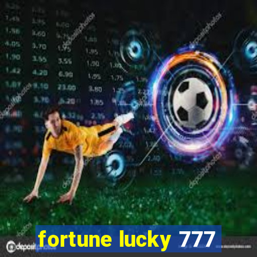 fortune lucky 777