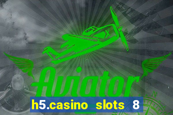 h5.casino slots 8 paga mesmo