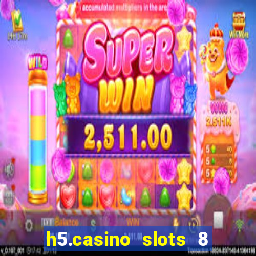 h5.casino slots 8 paga mesmo