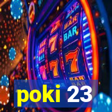 poki 23