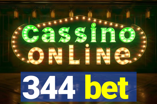 344 bet