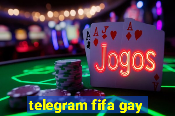 telegram fifa gay