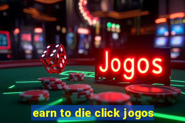 earn to die click jogos