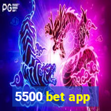5500 bet app