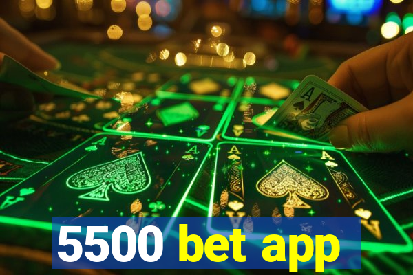 5500 bet app
