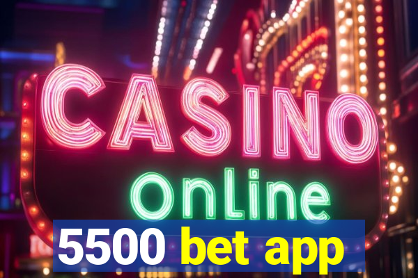 5500 bet app