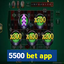 5500 bet app