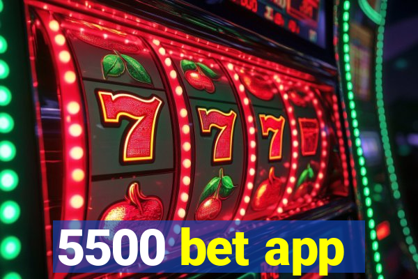 5500 bet app