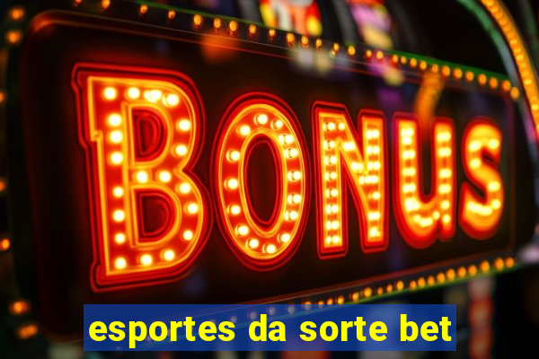 esportes da sorte bet