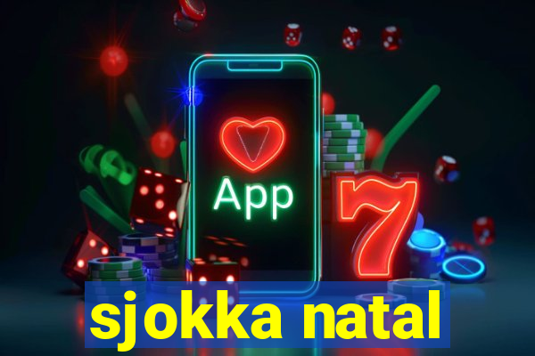 sjokka natal