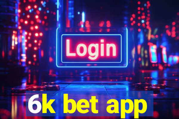6k bet app