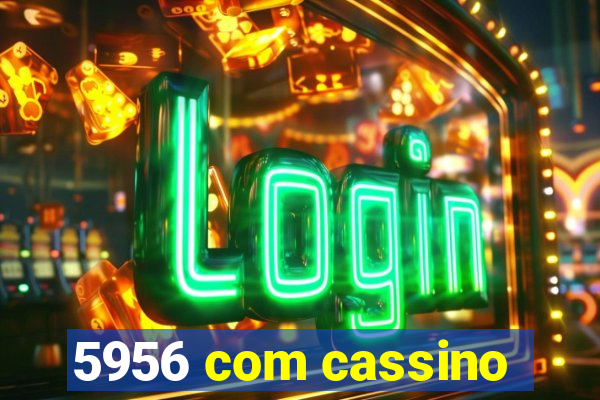5956 com cassino