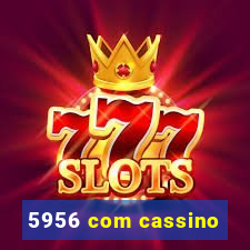5956 com cassino