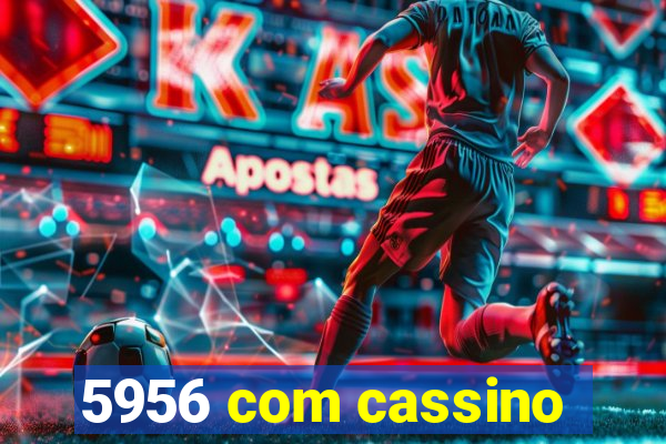5956 com cassino