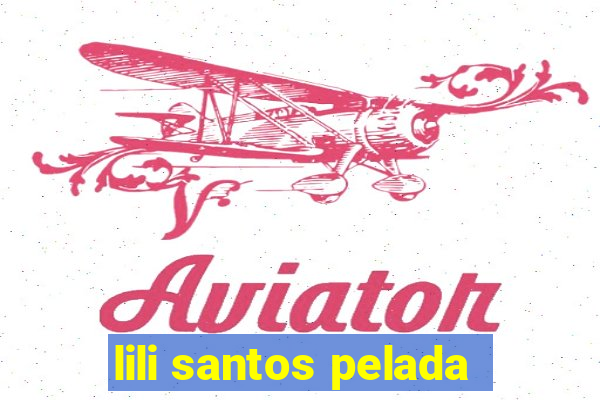 lili santos pelada