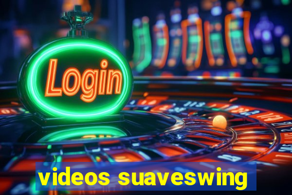 videos suaveswing
