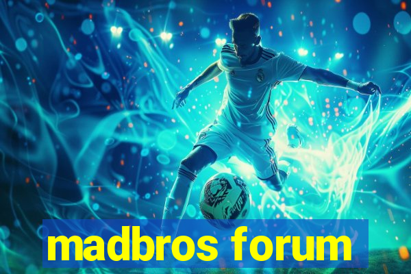 madbros forum