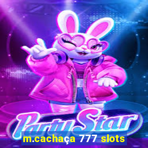 m.cachaça 777 slots
