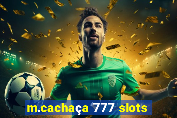 m.cachaça 777 slots