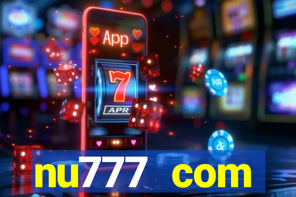 nu777 com plataforma de jogos