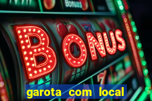 garota com local em joinville