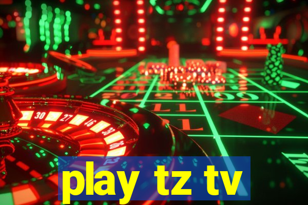 play tz tv