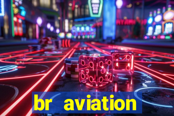 br aviation trabalhe conosco