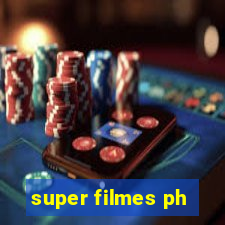 super filmes ph