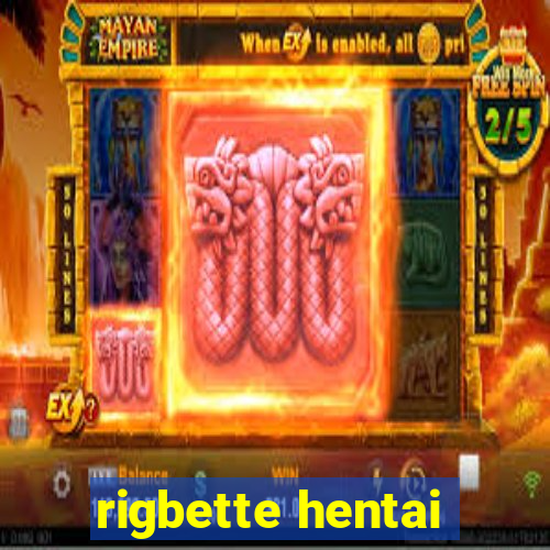 rigbette hentai