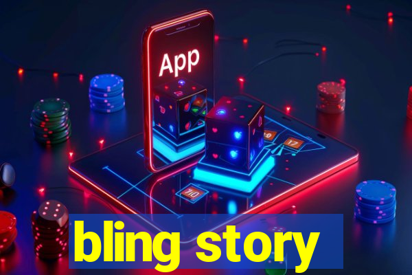 bling story