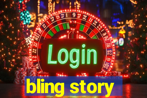 bling story