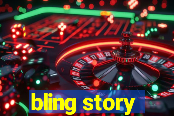 bling story