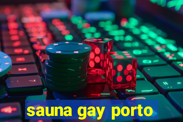 sauna gay porto
