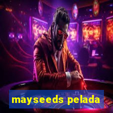 mayseeds pelada