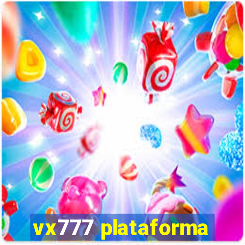 vx777 plataforma