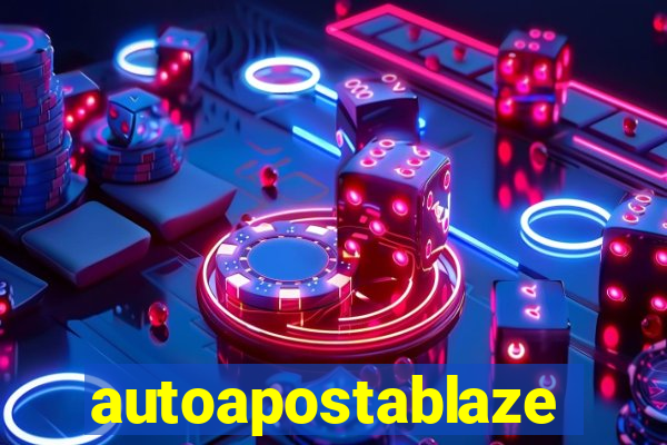 autoapostablaze