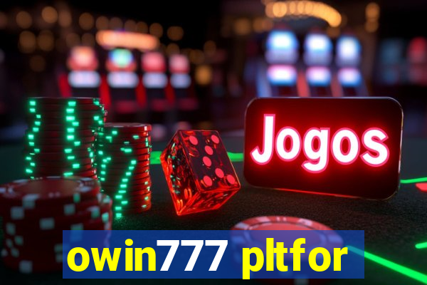 owin777 pltfor