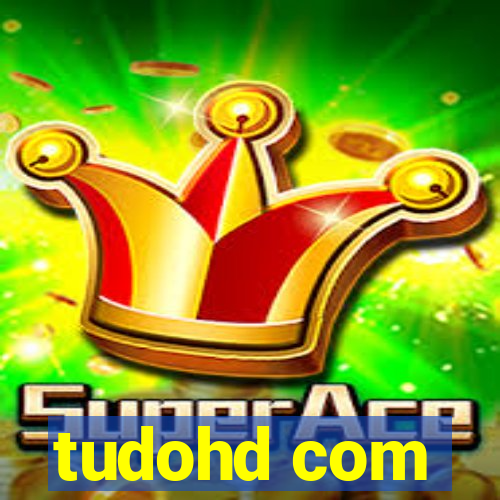 tudohd com