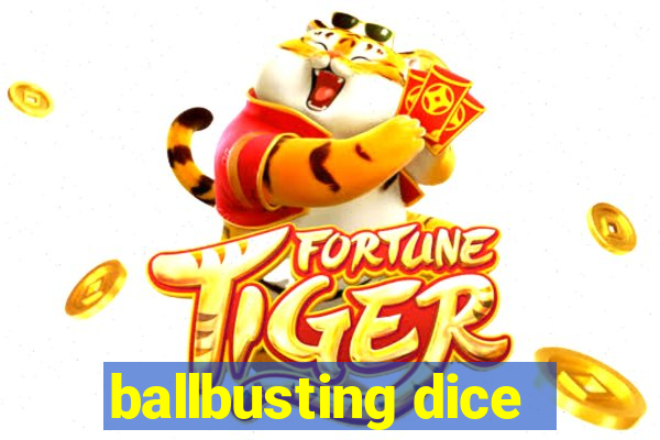 ballbusting dice