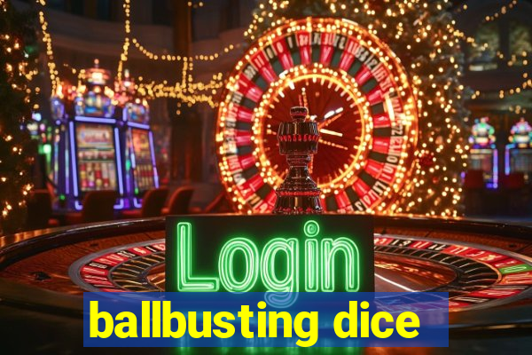 ballbusting dice