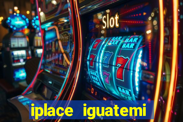 iplace iguatemi porto alegre