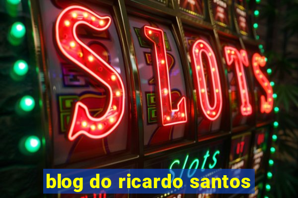 blog do ricardo santos