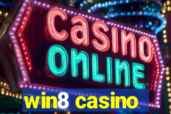 win8 casino