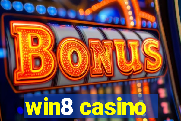 win8 casino