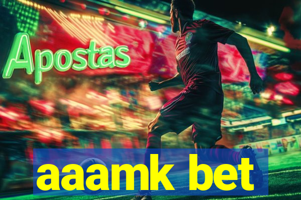 aaamk bet