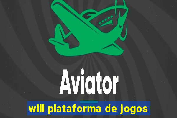 will plataforma de jogos