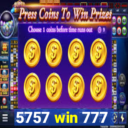 5757 win 777
