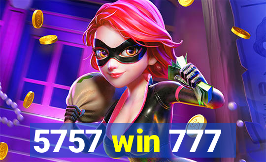 5757 win 777
