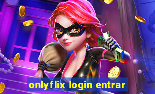onlyflix login entrar